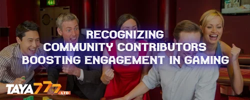 Recognizing Community Contributors: Boosting Engagement in Gaming